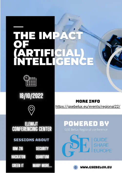 GSE BeLux Regional Conference 2022 - THE IMPACT OF (ARTIFICIAL) INTELLIGENCE